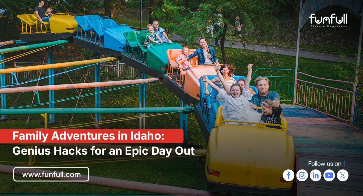 Family Adventures in Idaho: Genius Hacks for an Epic Day Out